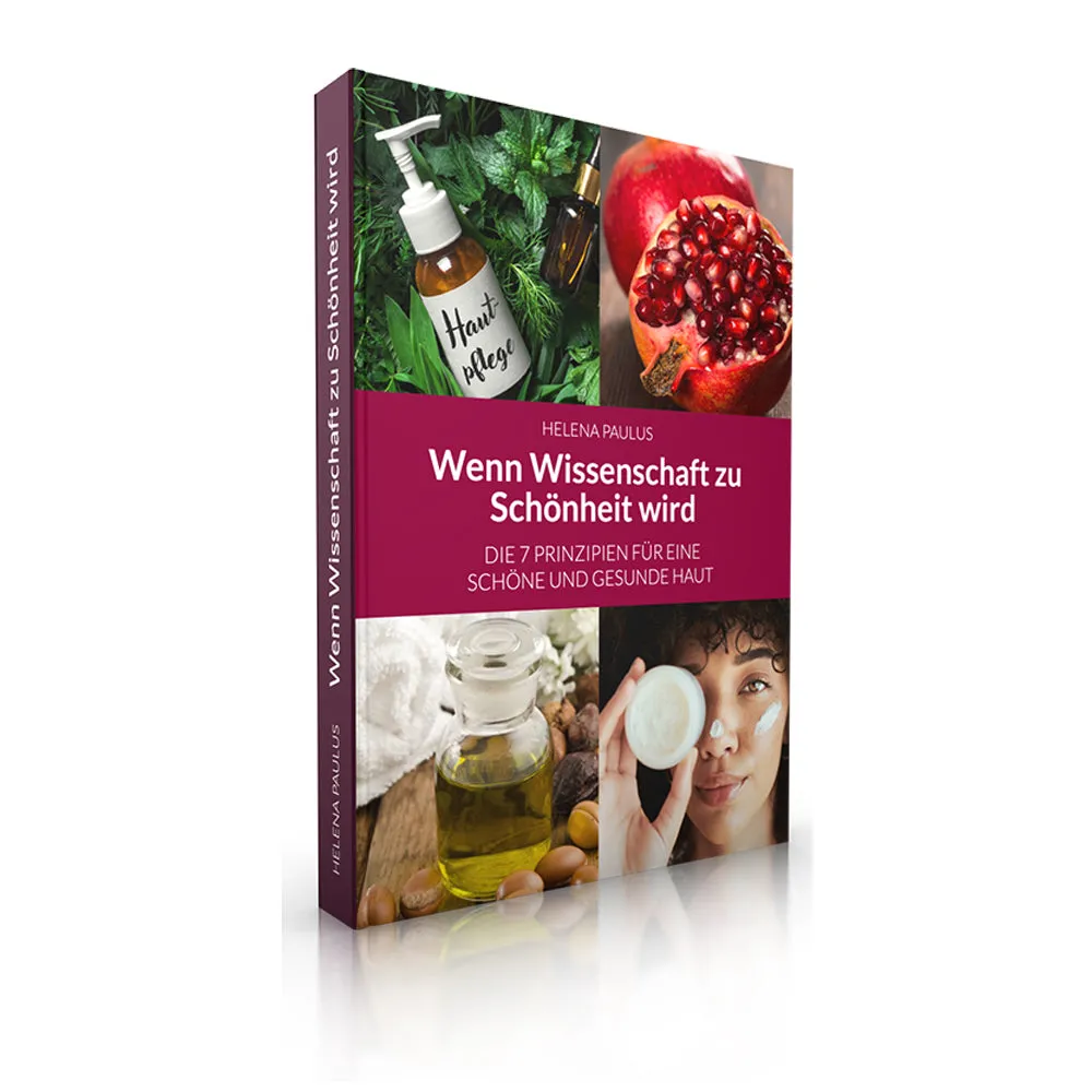 Wenn Wissenschaft zu Schönheit wird "Die 7 Prinzipien für eine schöne und gesunde Haut"
